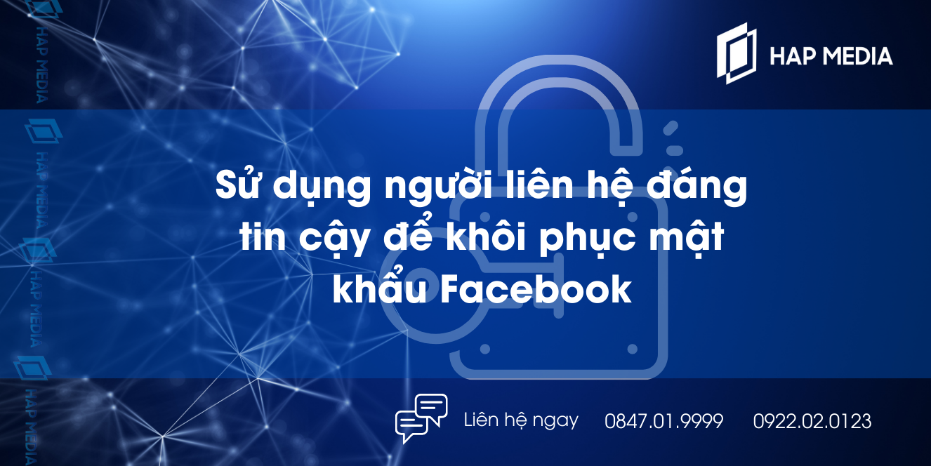 Sử dụng người liên hệ đáng tin cậy để khôi phục mật khẩu Facebook