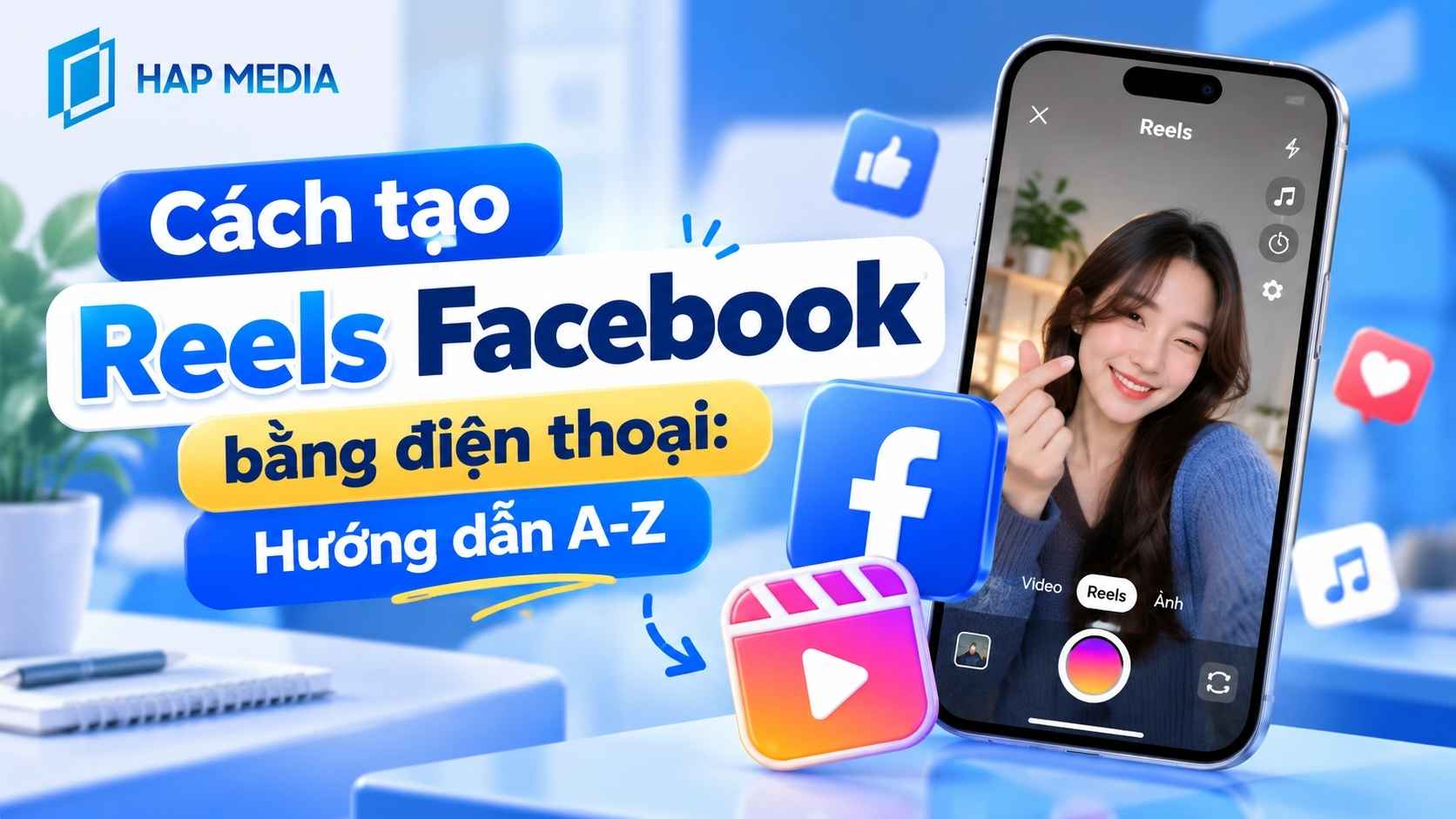 Cách tạo Reels Facebook bằng điện thoại: Hướng dẫn A-Z