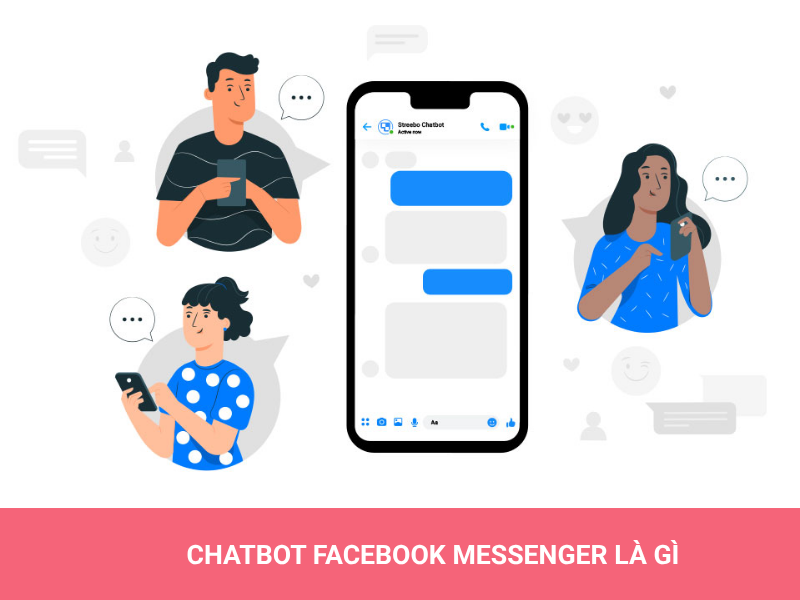 Hướng dẫn tạo Chatbot Facebook Messenger và ứng dụng hiệu quả 2025 2 Chatbot Facebook Messenger là gì