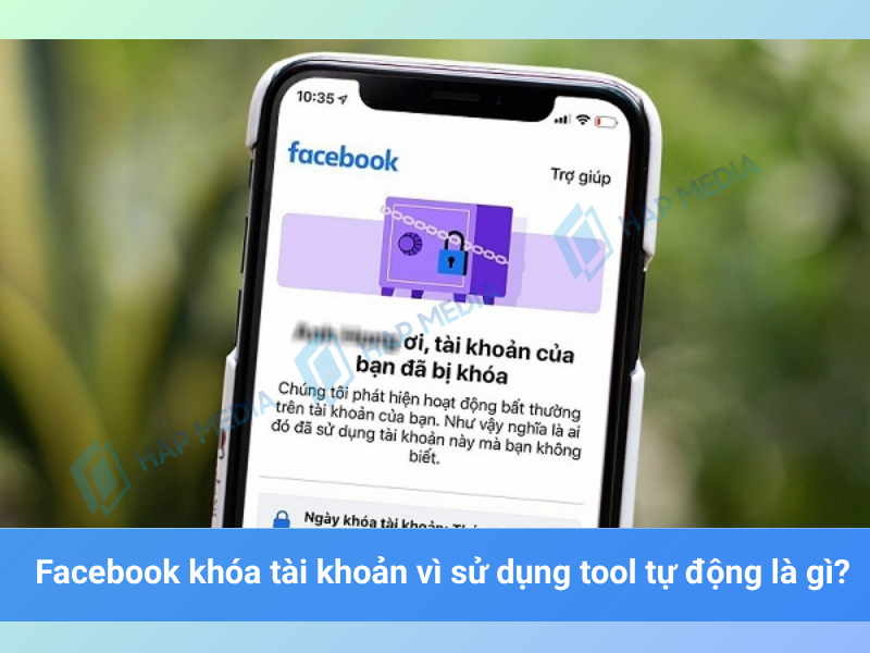 Facebook khóa tài khoản vì sử dụng tool tự động là gì?