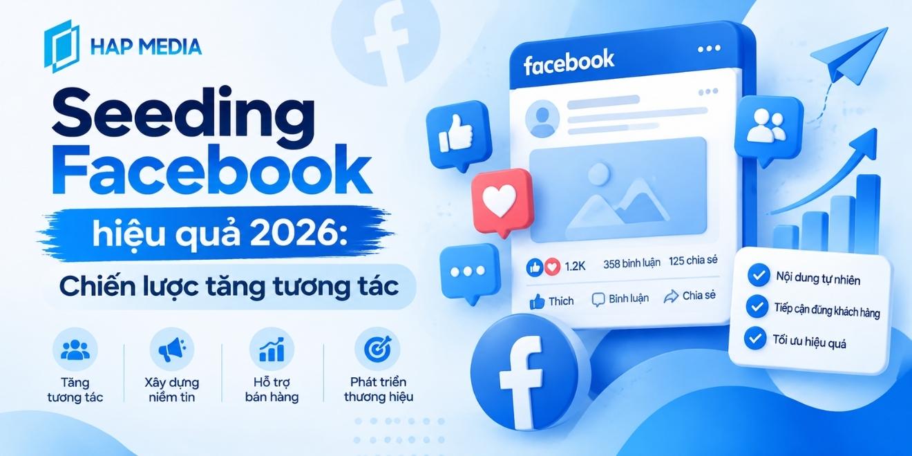 Seeding Facebook hiệu quả 2026: Chiến lược tăng tương tác 1 Seeding Facebook hiệu quả 2026