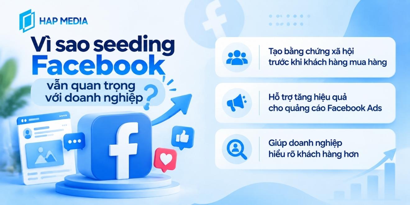 vì sao seeding facebook vẫn quan trọng với doanh nghiệp