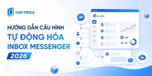 Hướng dẫn cấu hình tự động hóa inbox messenger 2026